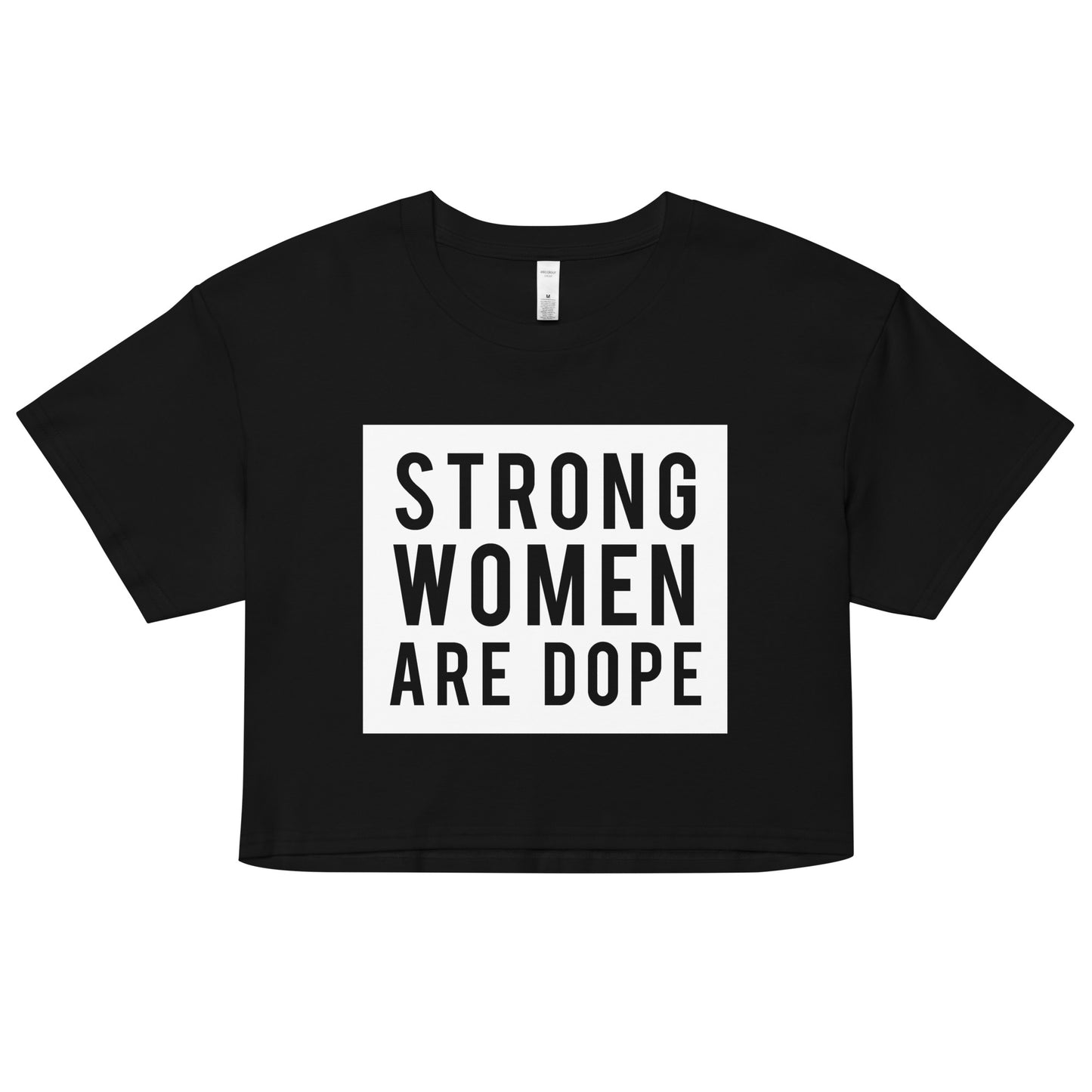 Strong Women are Dope crop top