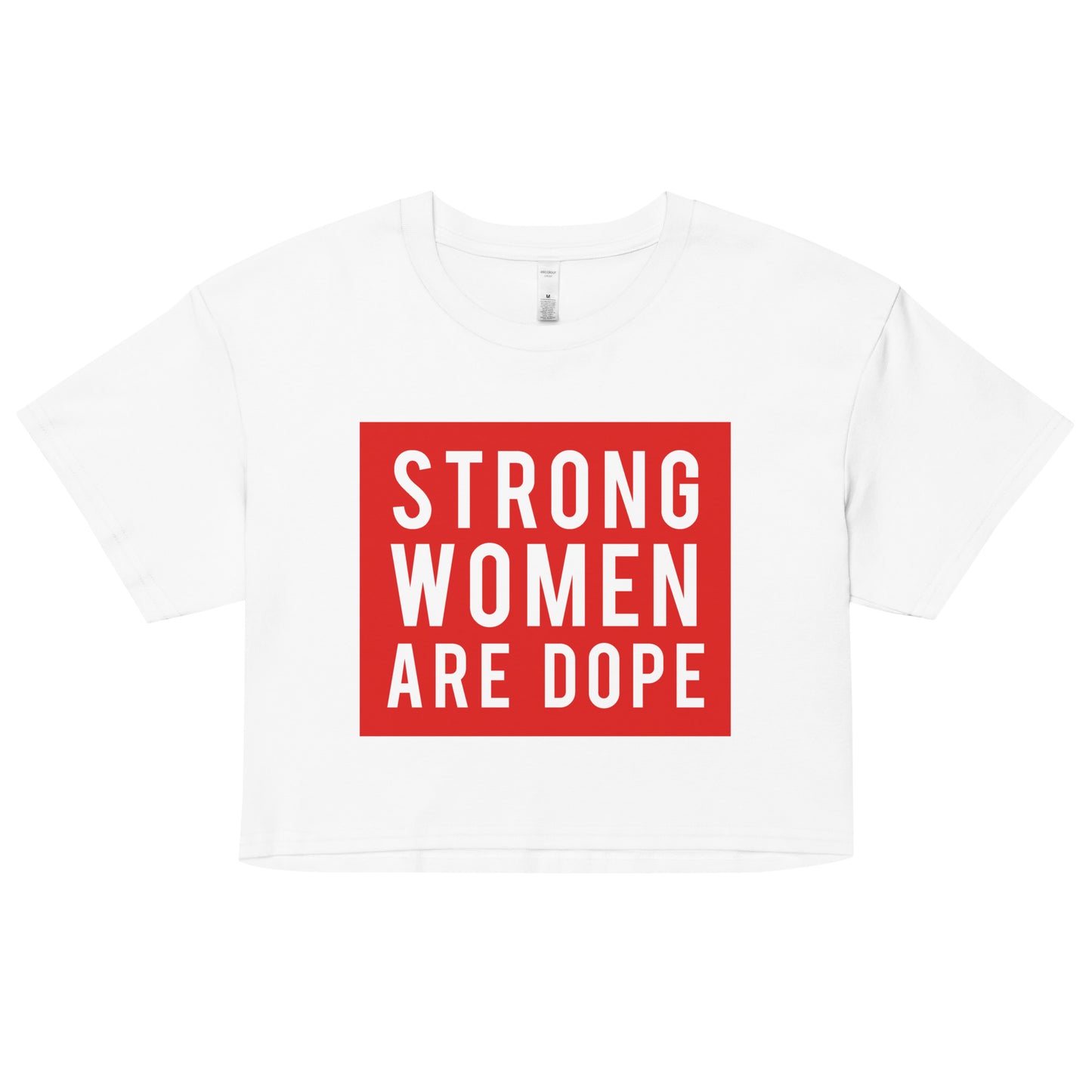 Strong Women are Dope crop top