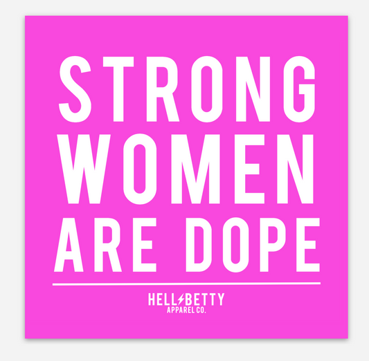 Strong Women are Dope Decal